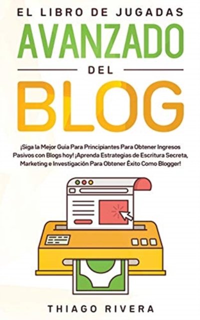 Cover for Thiago Rivera · El Libro de Jugadas Avanzado del Blog (Paperback Bog) (2020)