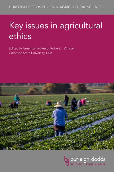 Cover for Key Issues in Agricultural Ethics - Burleigh Dodds Series in Agricultural Science (Hardcover Book) (2023)