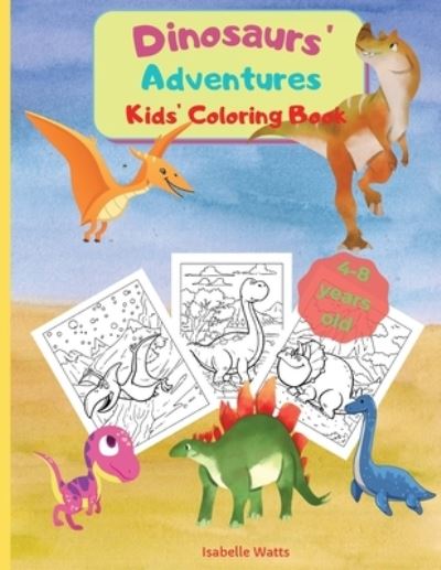 Cover for Isabelle Watts · Dinosaurs' Adventures - Kids' Coloring Book (Paperback Book) (2022)