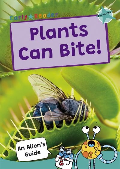Plants Can Bite!: (Turquoise Band) - Maverick Non-Fiction - Maverick Publishing - Books - Maverick Arts Publishing - 9781835110133 - August 28, 2024