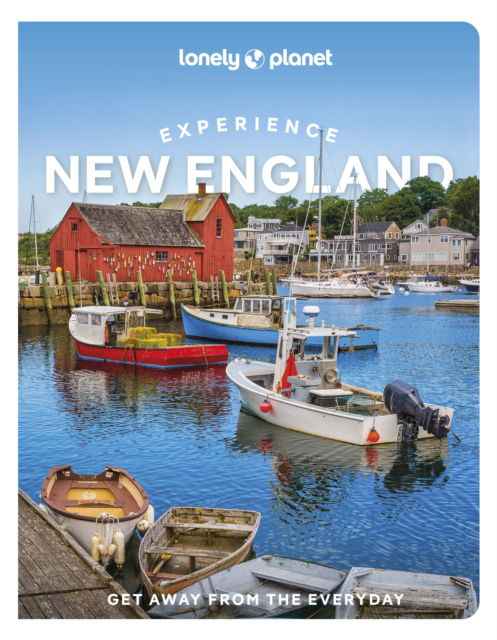 Lonely Planet Experience New England - Travel Guide - Lonely Planet - Kirjat - Lonely Planet Global Limited - 9781837583133 - sunnuntai 12. tammikuuta 2025