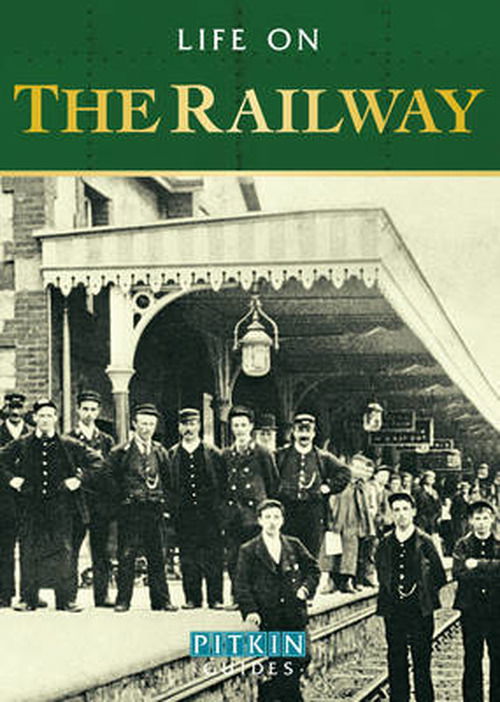 Cover for Anthony Burton · Life on the Railway (Paperback Book) (2013)