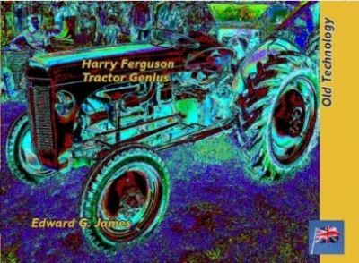 Cover for Edward James · Harry Ferguson: Tractor Genius - Old Technology (Paperback Book) [New edition] (2021)