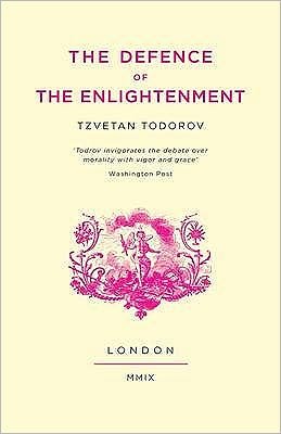 In Defence of the Enlightenment - Tzvetan Todorov - Books - Atlantic Books - 9781843548133 - December 1, 2009