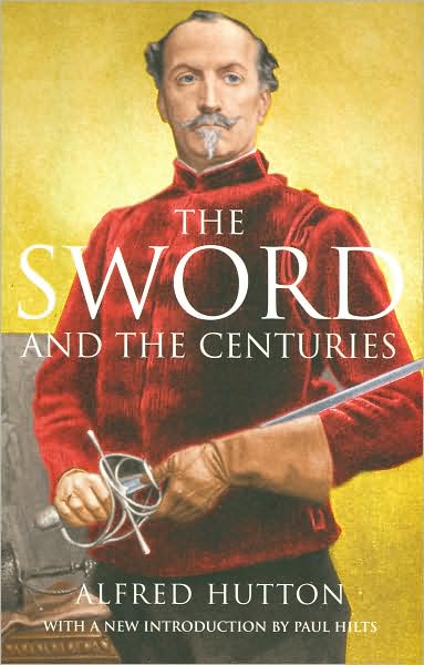 Cover for Alfred Hutton · The Sword and the Centuries - Greenhill Military Paperback S. (Paperback Book) [New edition] (2002)