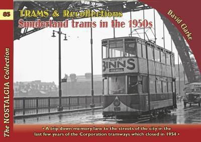 Cover for David Clarke · Trams &amp; Recollections: Sunderland Trams in the 1950s - Recollections (Paperback Bog) (2017)