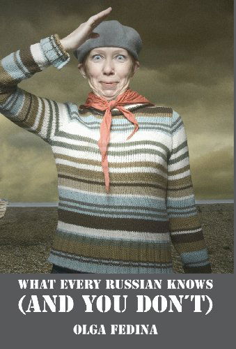 Cover for Olga Fedina · What Every Russian Knows (And You Don't) (Hardcover Book) (2013)