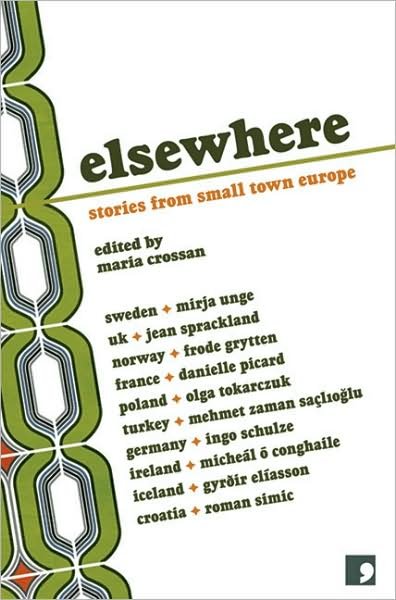 Cover for Olga Tokarczuk · Elsewhere: Stories from Small Town Europe (Taschenbuch) (2007)