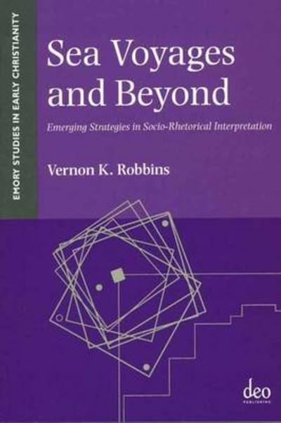 Cover for Vernon K. Robbins · Sea Voyages and Beyond: Emerging Strategies in Socio-Rhetorical Interpretation - Emory Studies in Early Christianity (Pocketbok) (2010)