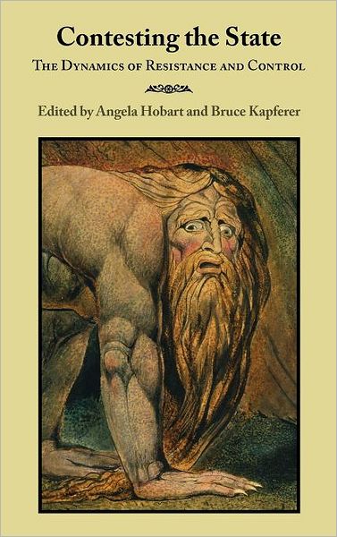 Contesting the State: the Dynamics of Resistance and Control - Angela Hobart - Books - Sean Kingston Publishing - 9781907774133 - June 30, 2012