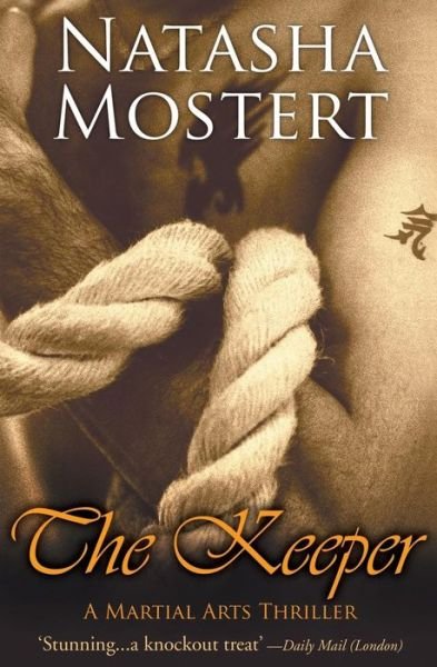 The Keeper: A Martial Arts Thriller - Natasha Mostert - Libros - Portable Magic Ltd - 9781909965133 - 30 de noviembre de 2013