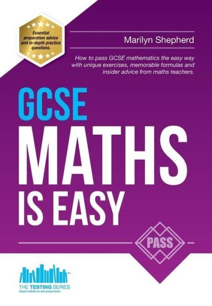 Cover for Richard McMunn · GCSE Maths is Easy: Pass GCSE Mathematics the Easy Way with Unique Exercises, Memorable Formulas and Insider Advice from Maths Teachers - Testing Series (Taschenbuch) (2015)