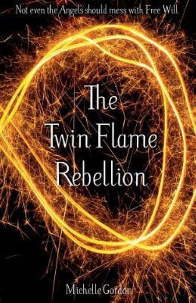 Cover for Michelle Gordon · The Twin Flame Rebellion (Paperback Book) (2017)