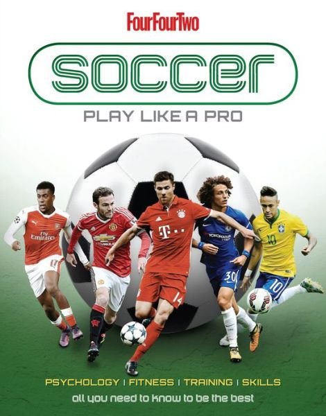 Cover for Sona Books · Football: Play like a Pro: From fitness to field. All you need to know to be the best. (Hardcover Book) (2020)