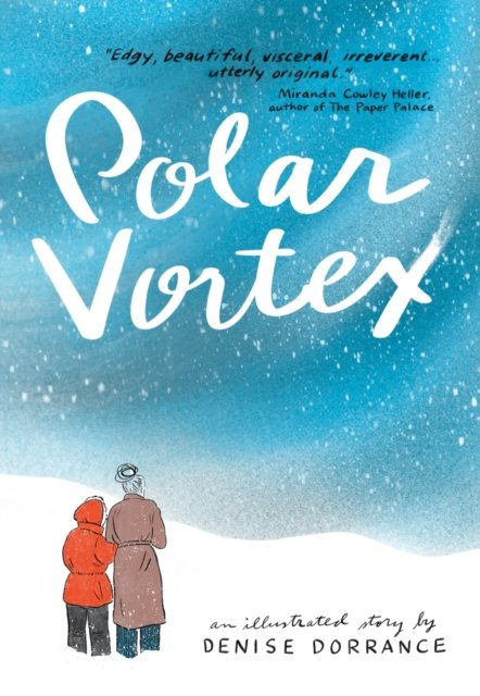 Denise Dorrance · Polar Vortex: An illustrated story by Denise Dorrance (Hardcover Book) (2024)