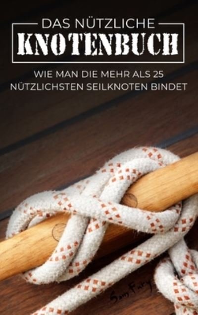 Cover for Sam Fury · Das Nützliche Knotenbuch (Inbunden Bok) (2022)