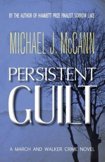 Persistent Guilt - Michael J McCann - Kirjat - Plaid Raccoon Press - 9781927884133 - perjantai 3. elokuuta 2018