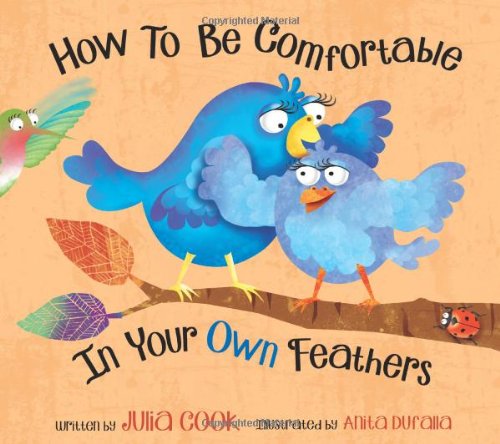 Cover for Julia Cook · How to Be Comfortable in Your Own Feathers (Paperback Book) (2013)