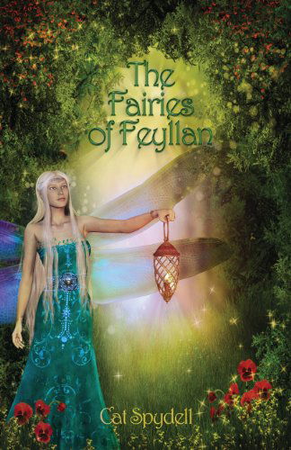 Cover for Cat Spydell · The Fairies of Feyllan (Paperback Book) (2013)