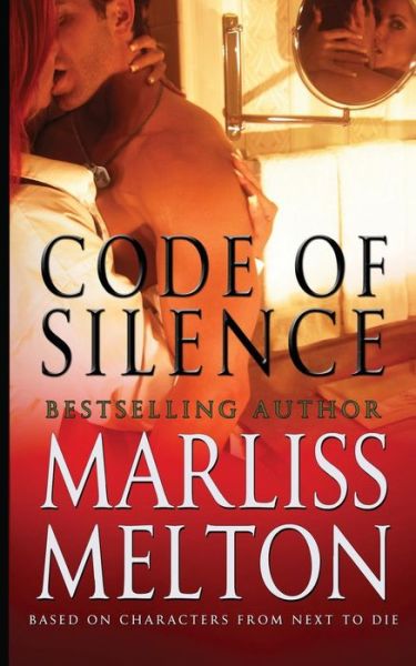 Code of Silence A Novella Based on Characters from Next to Die - Marliss Melton - Books - James-York Press - 9781938732133 - February 15, 2014