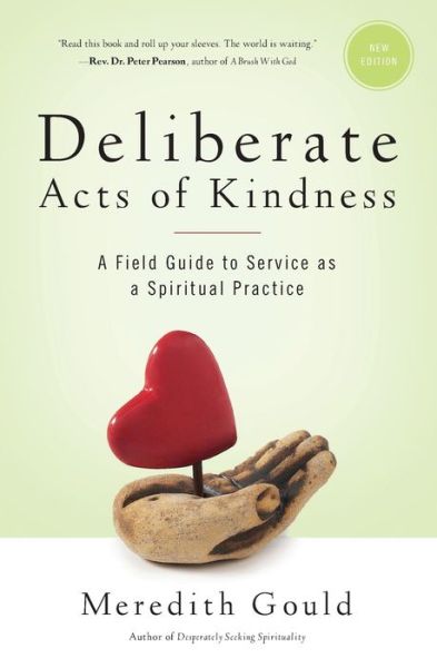 Deliberate Acts of Kindness - Meredith Gould - Books - Clear Faith Publishing - 9781940414133 - February 28, 2017