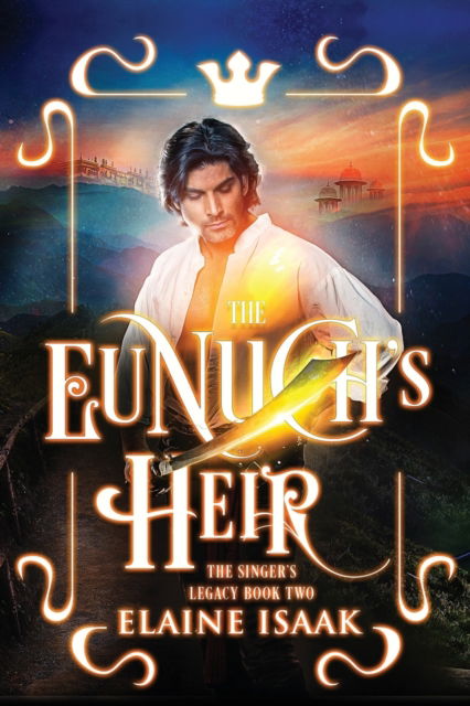 The Eunuch's Heir - Elaine Isaak - Books - Rocinante - 9781941107133 - October 2, 2019