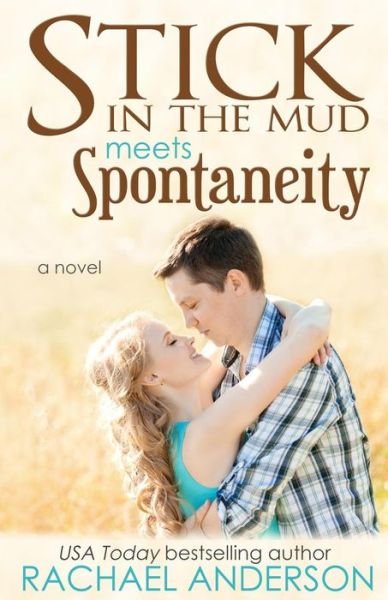 Cover for Rachael Anderson · Stick in the Mud Meets Spontaneity (Meet Your Match, Book 3) (Taschenbuch) (2015)