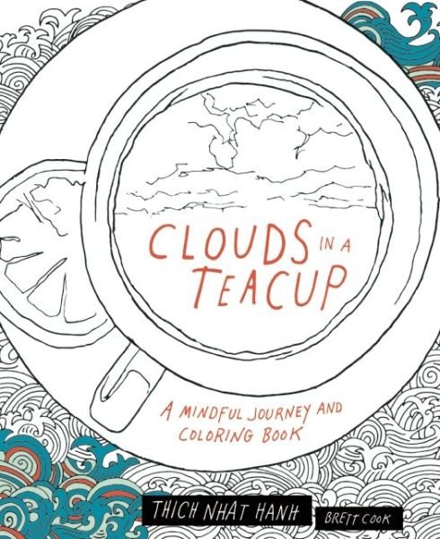 Cover for Thich Nhat Hanh · Clouds in a Teacup: A Mindful Journey and Coloring Book (Paperback Book) (2015)