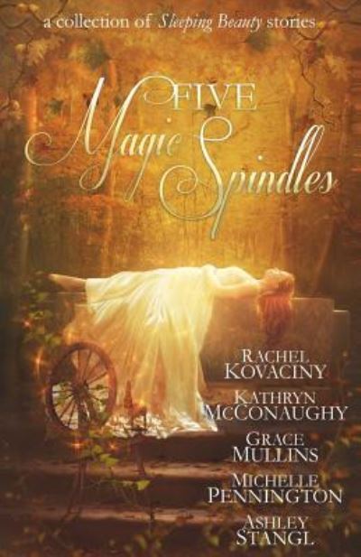 Cover for Kathryn McConaughy · Five Magic Spindles (Paperback Book) (2016)