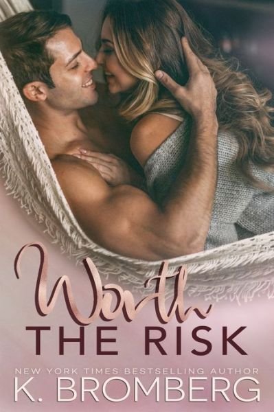 Cover for K Bromberg · Worth the Risk (Paperback Book) (2018)