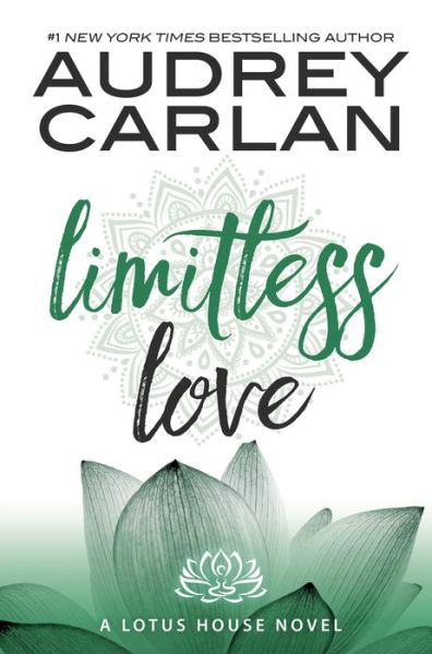 Limitless Love - Lotus House - Audrey Carlan - Bøger - Waterhouse Press - 9781943893133 - 15. november 2017