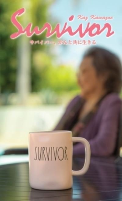 Cover for Kaz Kawazoe · Survivor - Living with Cancer (Taschenbuch) [Japanese edition] (2021)