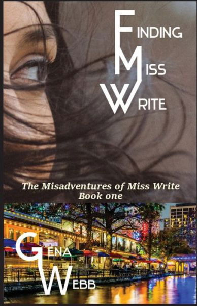 Cover for Gena Webb · Finding Miss Write - Misadventures of Miss Write (Paperback Book) (2018)
