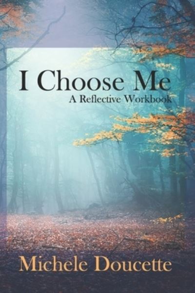 Cover for Michele Doucette · I Choose Me (Paperback Book) (2019)