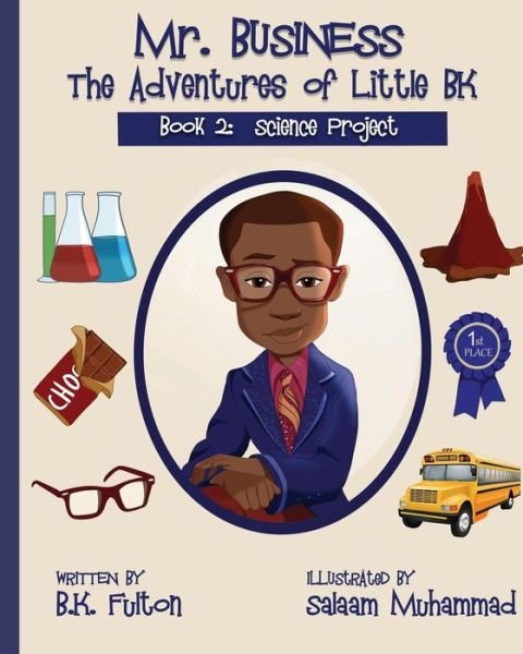Cover for BK Fulton · Mr. Business : The Adventures of Little BK : Book 2 (Paperback Bog) (2019)