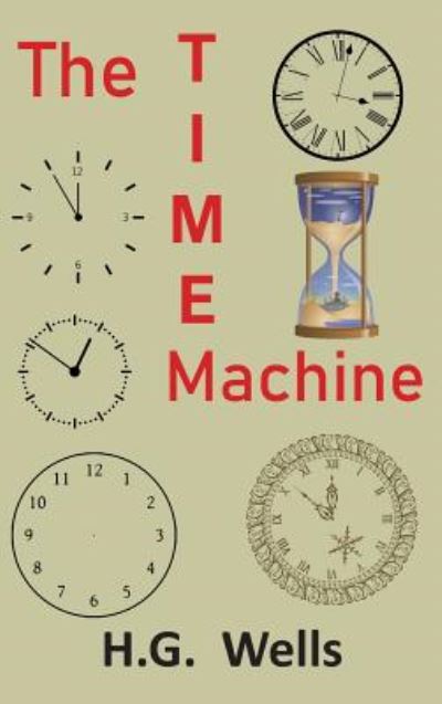 Cover for H G Wells · The Time Machine: An Invention (Hardcover Book) (2019)