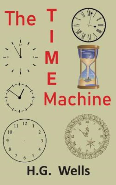 Cover for H G Wells · The Time Machine: An Invention (Gebundenes Buch) (2019)
