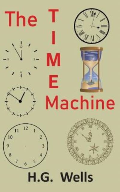 Cover for H G Wells · The Time Machine: An Invention (Hardcover bog) (2019)