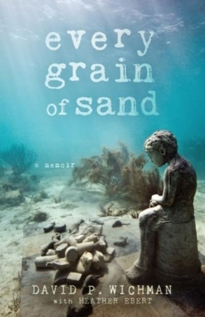 David P Wichman · Every Grain of Sand (Pocketbok) (2020)