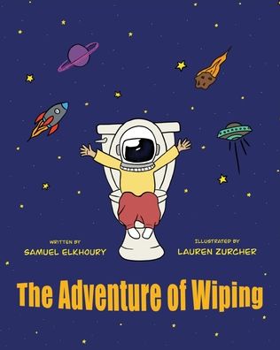 The Adventure of Wiping - Samuel Elkhoury - Books - Spring Cedars LLC - 9781950484133 - June 5, 2021