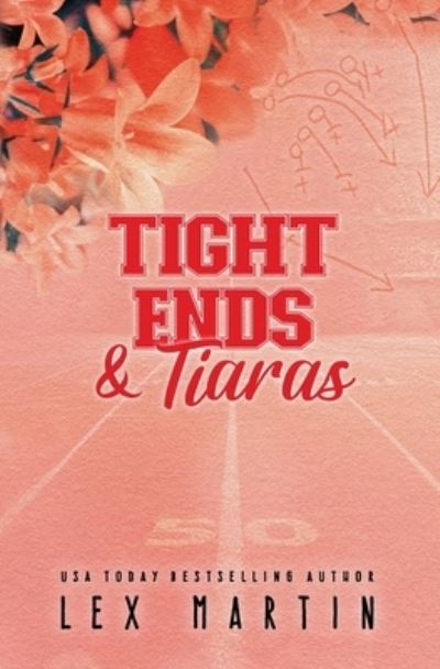 Cover for Lex Martin · Tight Ends &amp; Tiaras (Bok) (2023)