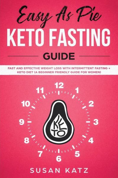 Cover for Susan Katz · Easy as Pie Keto Fasting Guide (Paperback Book) (2019)