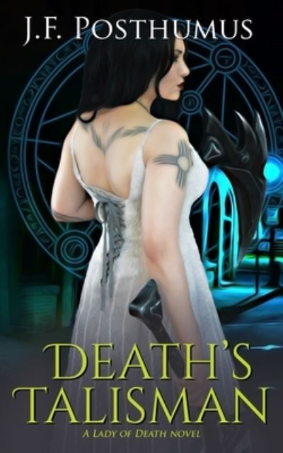 Death's Talisman - J F Posthumus - Books - Three Ravens Publishing - 9781951768133 - November 10, 2020