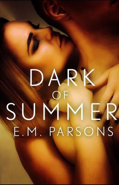 Cover for E M Parsons · The Dark of Summer (Paperback Book) (2020)