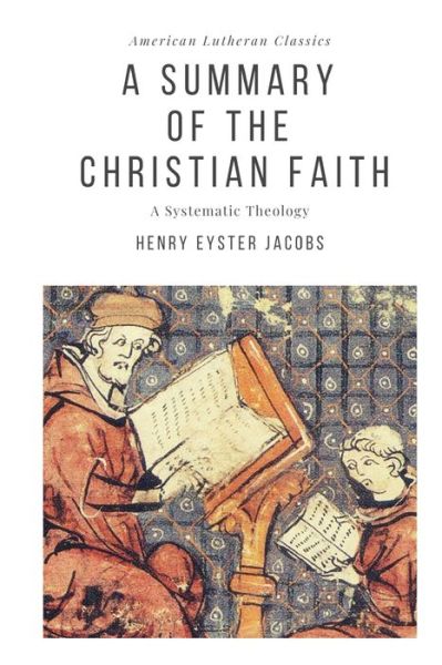 Cover for Henry Eyster Jacobs · A Summary of the Christian Faith (Paperback Book) (2020)