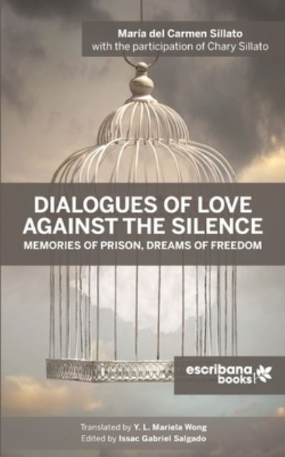 Cover for Maria del Carmen Sillato · Dialogues of Love against the Silence Memories of Prison, Dreams of Freedom (Taschenbuch) (2022)