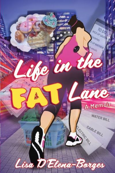 Cover for Lisa D'Elena-Borges · Life in the Fat Lane (Paperback Book) (2020)