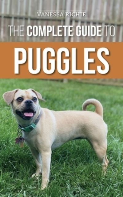 Cover for Vanessa Richie · The Complete Guide to Puggles (Hardcover Book) (2021)