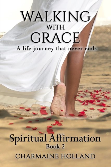 Cover for Holland Charmaine Holland · Walking With Grace: A Life Journey That Never Ends (Paperback Book) (2022)