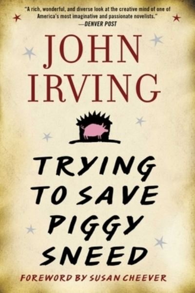 Cover for John Irving · Trying to Save Piggy Sneed (Taschenbuch) (2022)